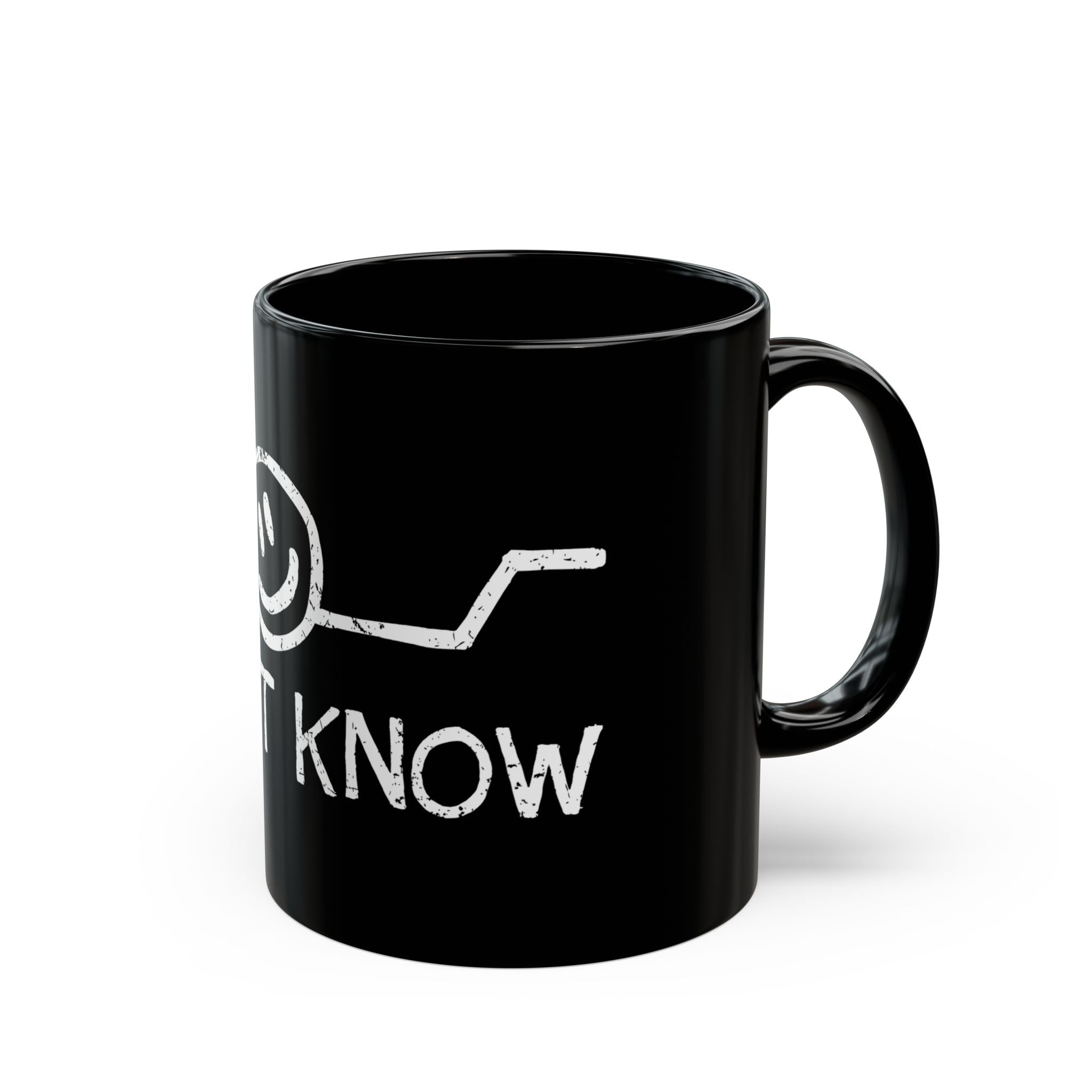 I Don't Know - Black Glossy Mug