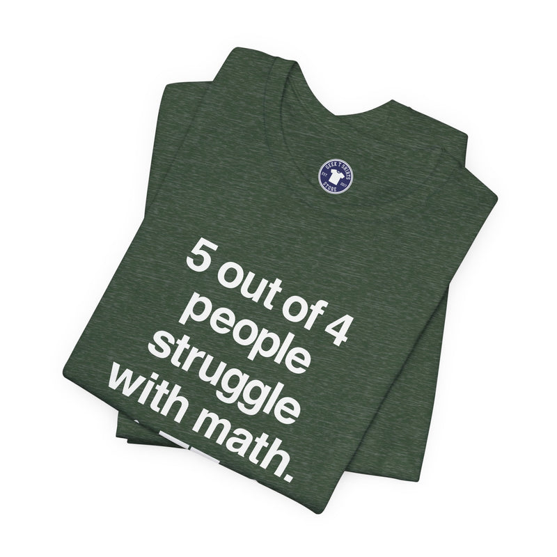Five Out Of Four People - Premium Unisex Crewneck T-Shirt