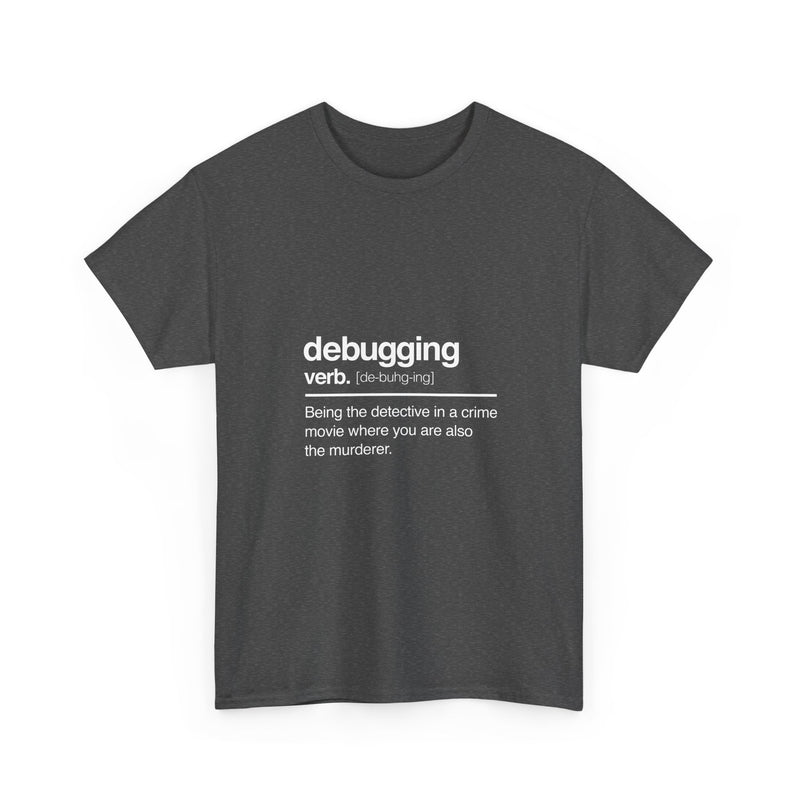 Debugging Definition T-Shirt, Geek T-Shirt, Nerd Shirt, Funny Programmer Tee, Coding Humor Shirt, Developer Gift, Tech Lover Apparel