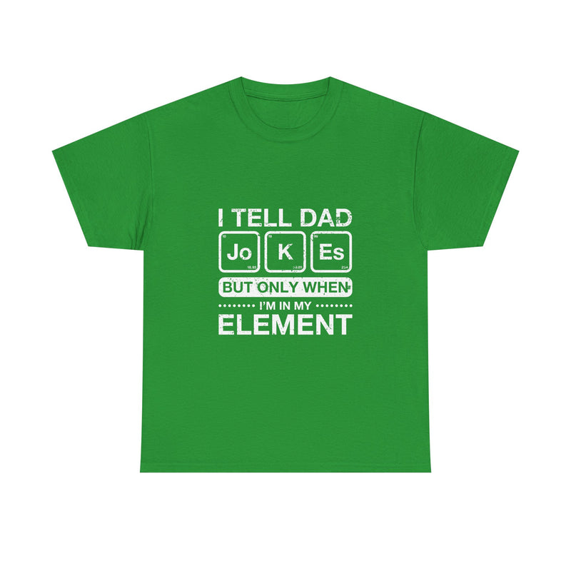 Dad Jokes T-Shirt, Geek T-Shirt, Nerd Shirt, Science Humor Tee, Chemistry Pun Shirt, Father’s Day Gift, Funny Dad Saying Tee, Element Joke