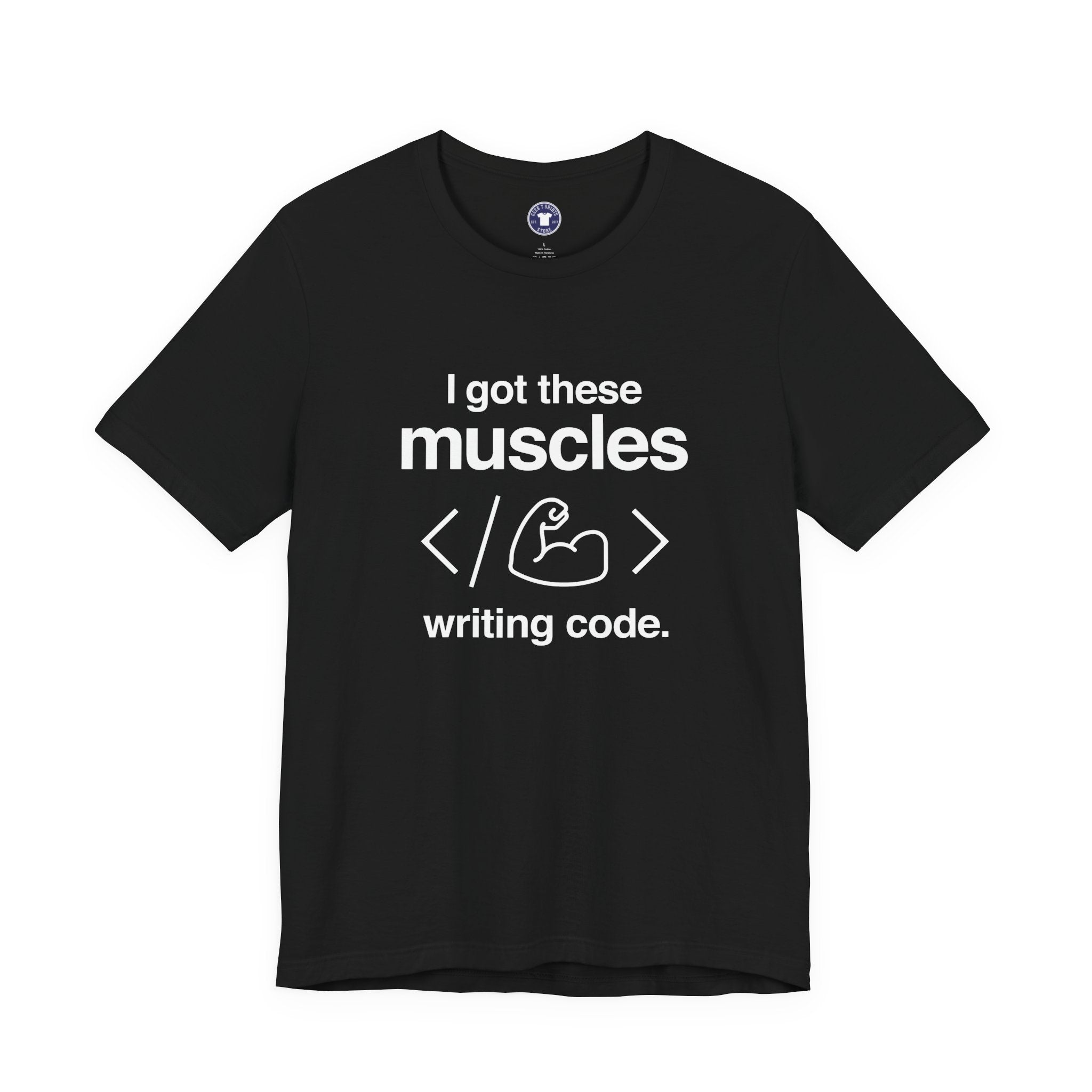 I Got These Muscles Writing Code - Coder Shirt - Premium Unisex Crewneck T-Shirt