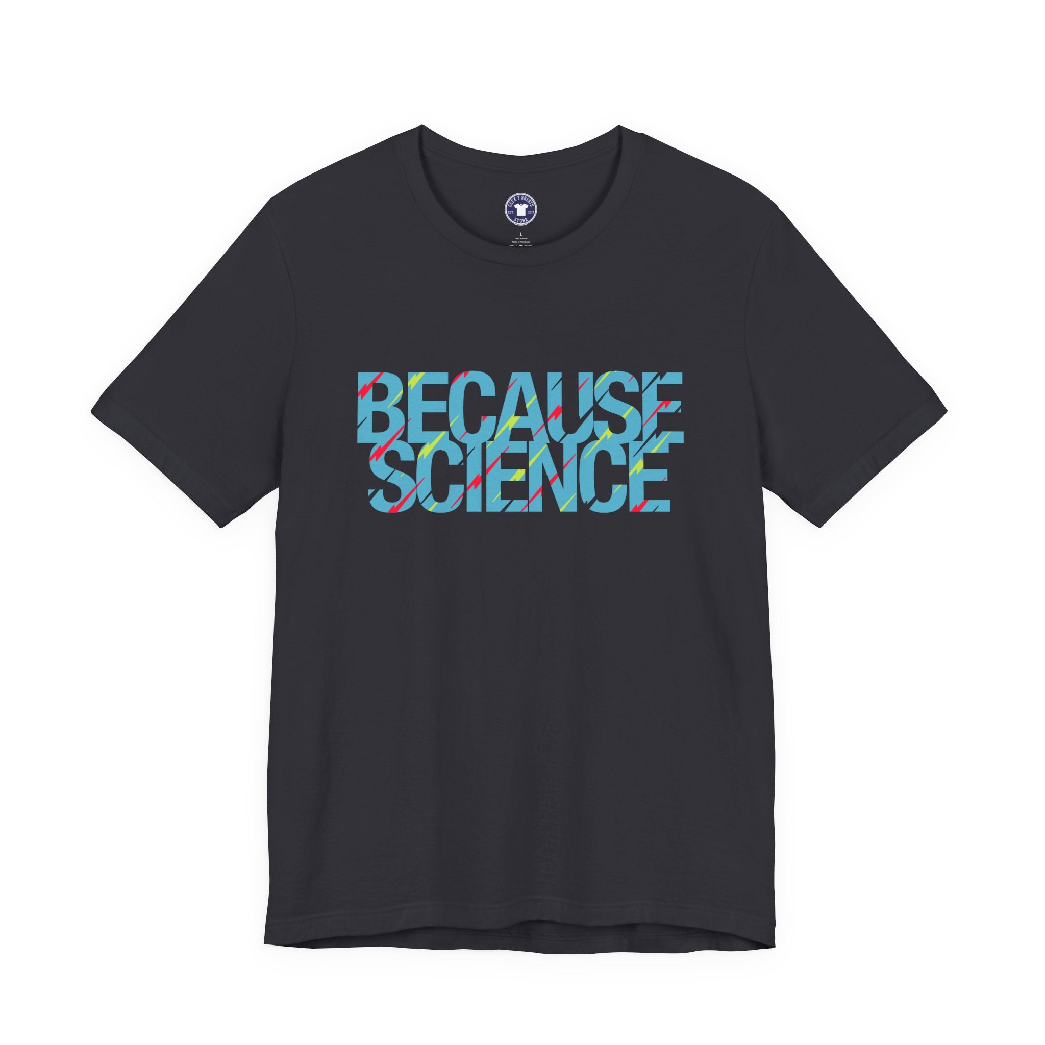 Because Science - Premium Unisex Crewneck T-Shirt