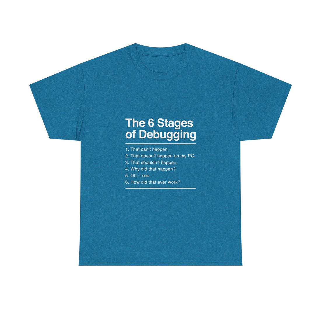 The 6 Stages of Debugging T-Shirt, Funny Programming Tee, Coder Gift, Geek T-Shirt, Nerd Shirt, Developer Humor, Tech Lover Present