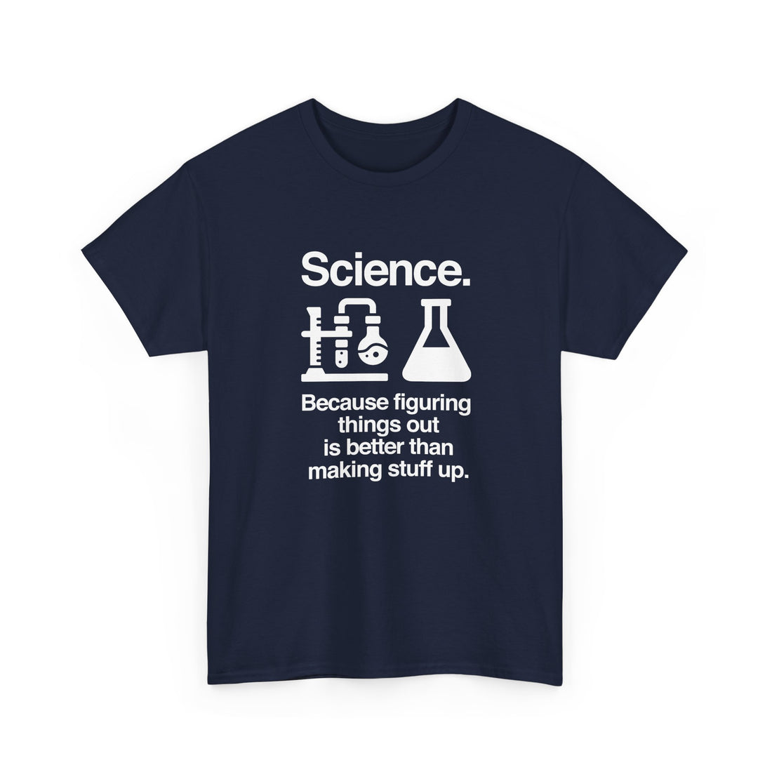 Science Because Figuring Things Out - Regular Unisex Crewneck T-Shirt
