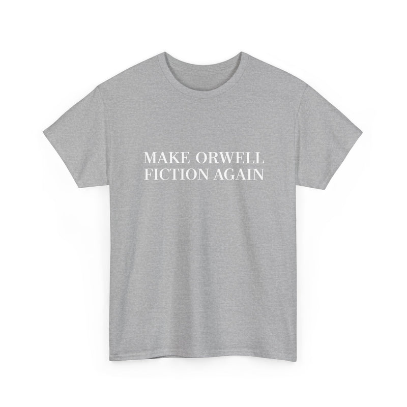 Make Orwell Fiction Again -  Unisex Regular Crewneck T-Shirt