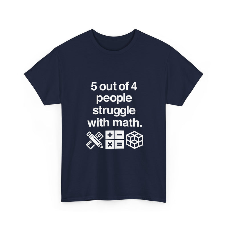 Funny Math Humor T-Shirt, Geek T-Shirt, Nerd Shirt, Math Joke Tee, STEM Gift, Geeky Apparel, Math Struggle Laugh, Puzzle Lover Shirt