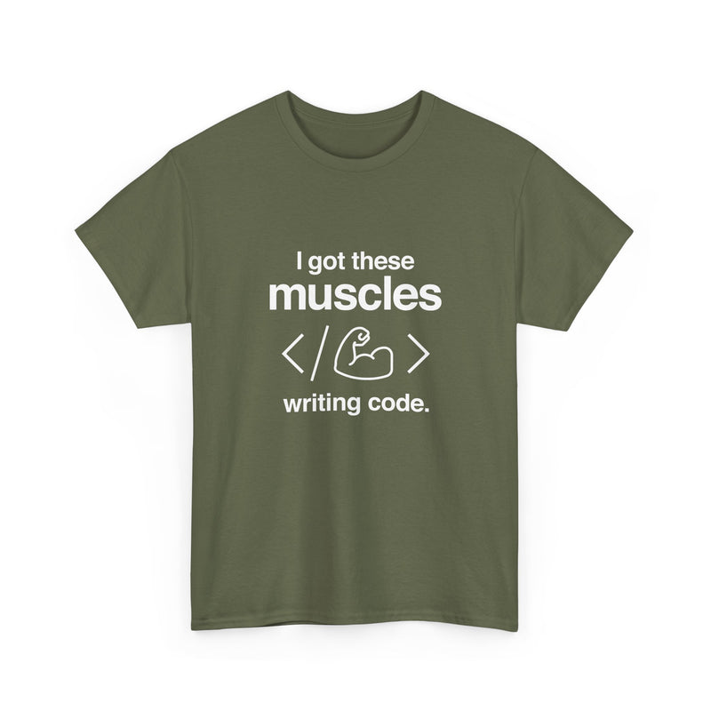 I Got These Muscles Writing Code - Coder Shirt - Regular Unisex Crewneck T-Shirt