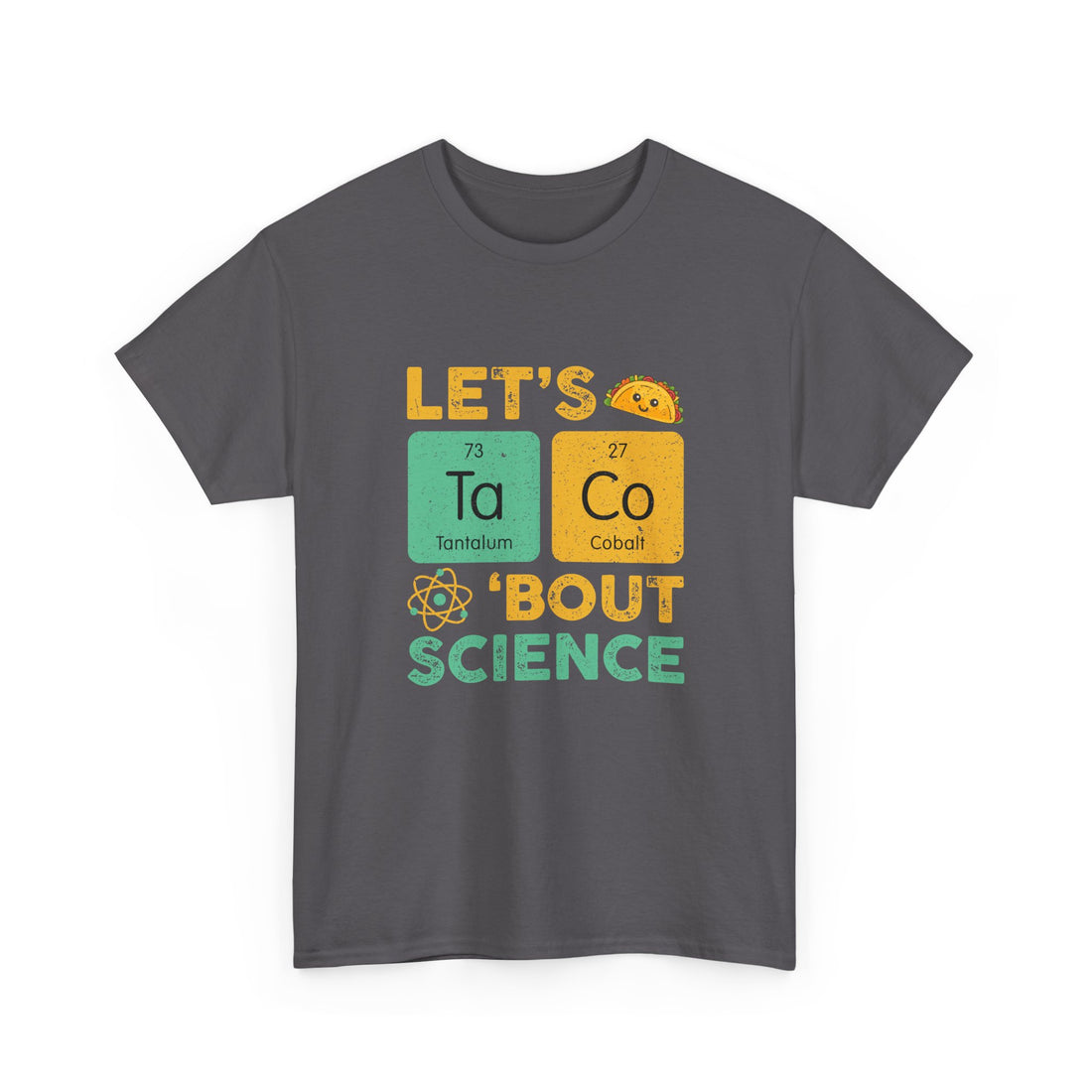 Let's Taco About Science - Regular Unisex Crewneck T-Shirt