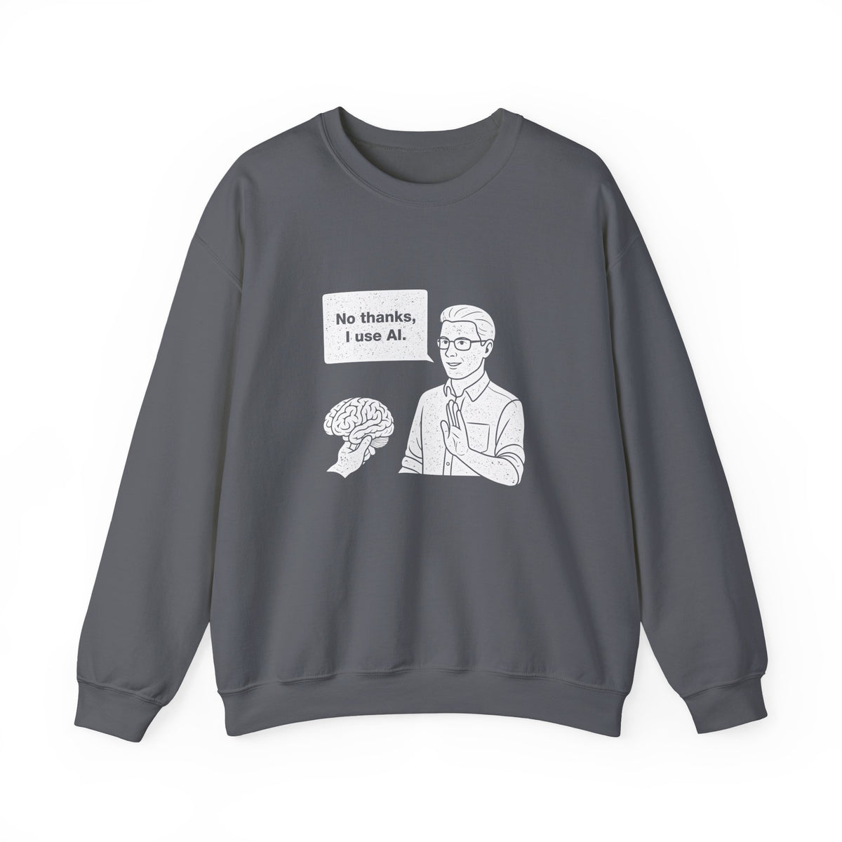 No Thanks, I Use AI Sweatshirt