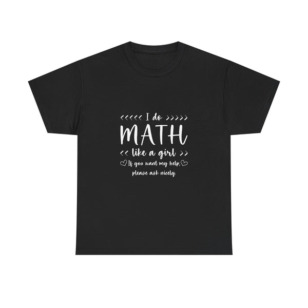 I Do Math Like A Girl T-Shirt, Geek T-Shirt, Nerd Shirt, Math Humor Tee, Funny STEM Gift, Women in Math Shirt, Cute Math Quote Top
