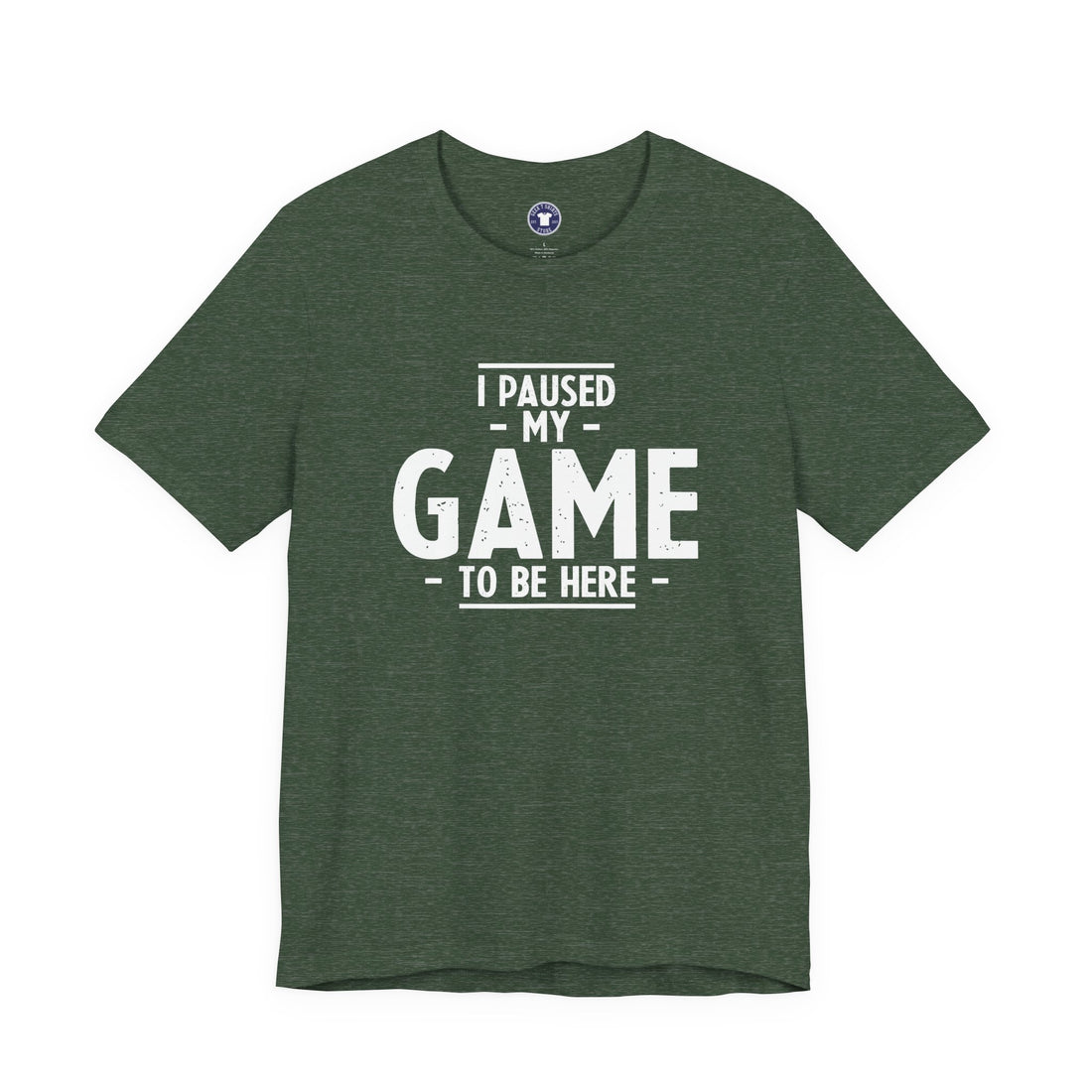 I Paused My Game To Be Here - Premium Unisex Crewneck T-Shirt