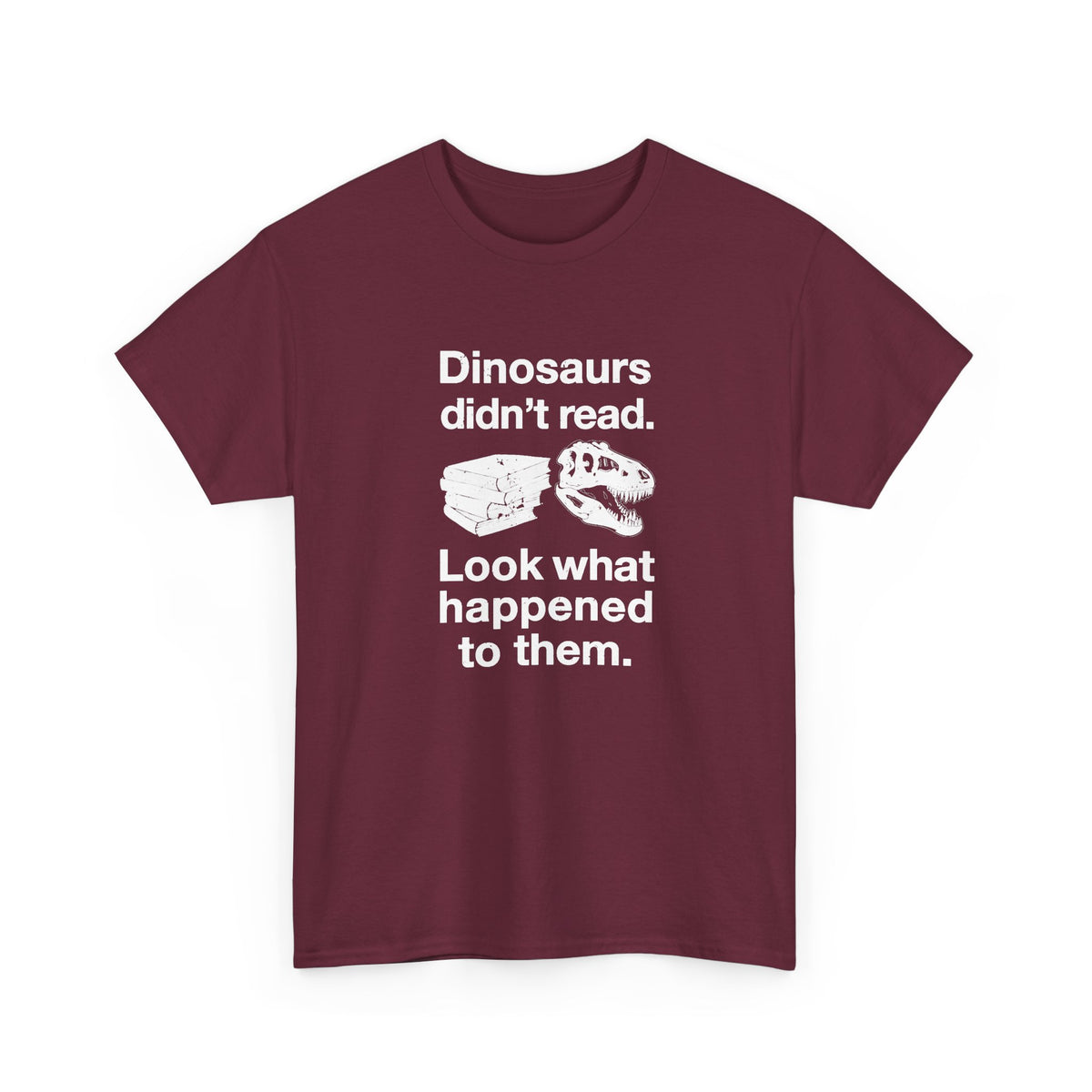 Dinosaurs Didn’t Read