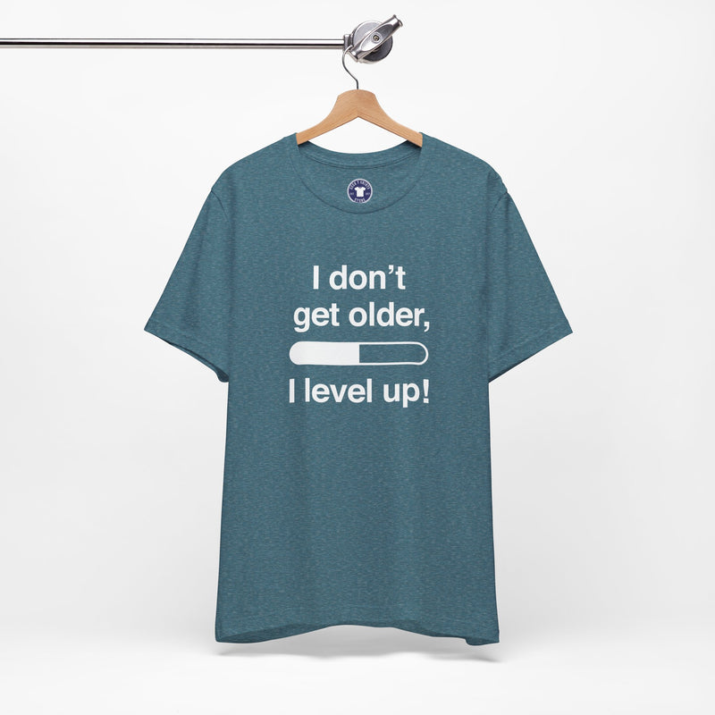 I Don't Get Older I Level Up - Funny Gamer Shirt - Premium Unisex Crewneck T-Shirt