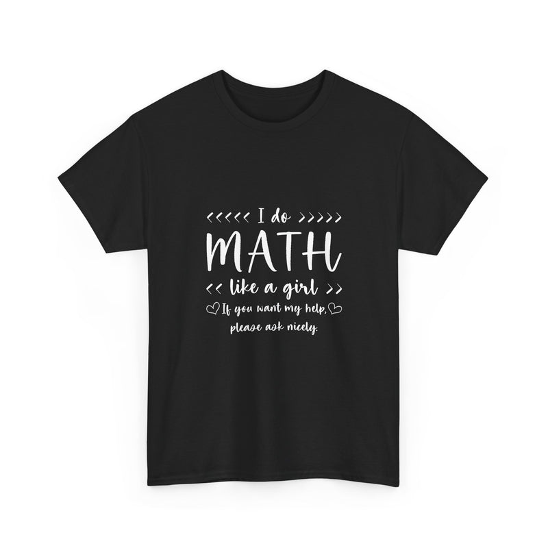 I Do Math Like A Girl T-Shirt, Geek T-Shirt, Nerd Shirt, Math Humor Tee, Funny STEM Gift, Women in Math Shirt, Cute Math Quote Top