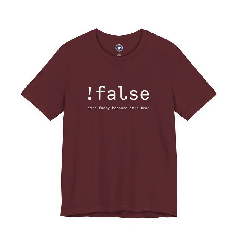 False Its Funny Because Its True - Nerd Shirt - It Shirt - Premium Unisex Crewneck T-Shirt