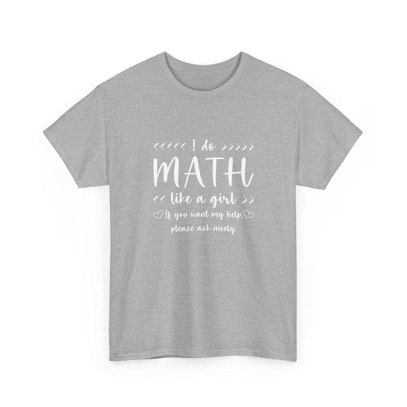 I Do Math Like A Girl - Regular Unisex Crewneck T-Shirt