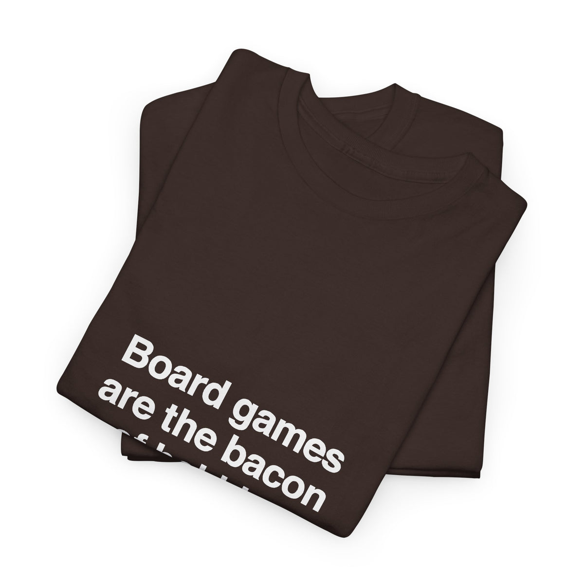 The Bacon Of Hobbies