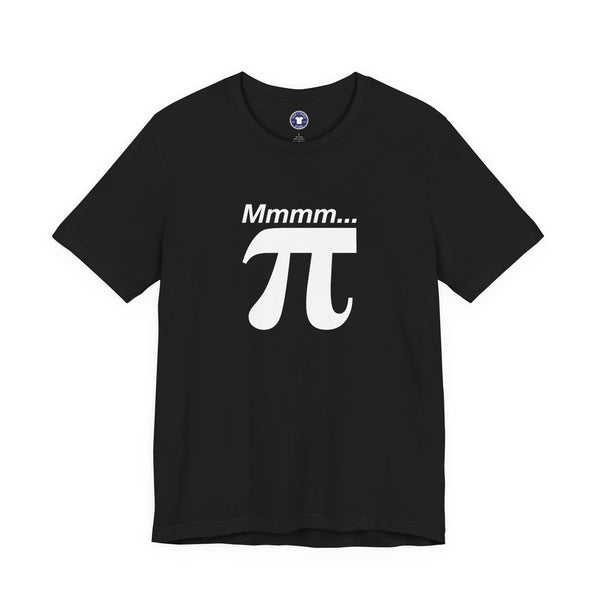 Mmmm Pi - Geek Math T-Shirt - Math Shirt - Geek Shirt - Premium Unisex Crewneck T-Shirt