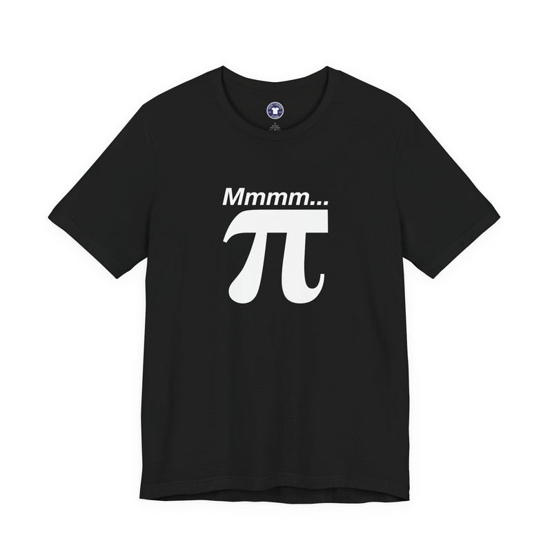 Mmmm Pi - Geek Math T-Shirt - Math Shirt - Geek Shirt - Premium Unisex Crewneck T-Shirt