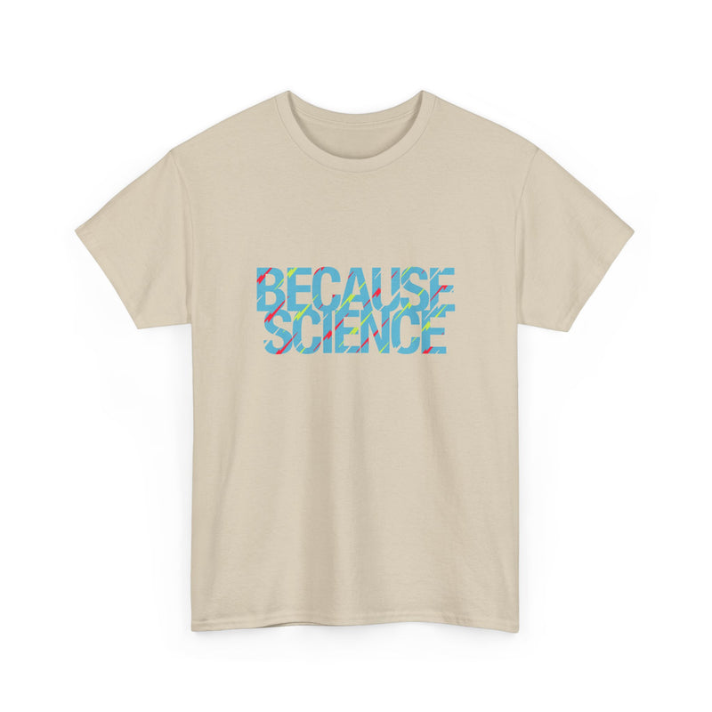 Because Science - Regular Unisex Crewneck T-Shirt