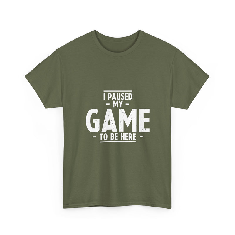 I Paused My Game T-Shirt, Gamer Tee, Funny Nerd Shirt, Geek T-Shirt, Video Game Lover Gift, Casual Gaming Apparel, Satirical Tee