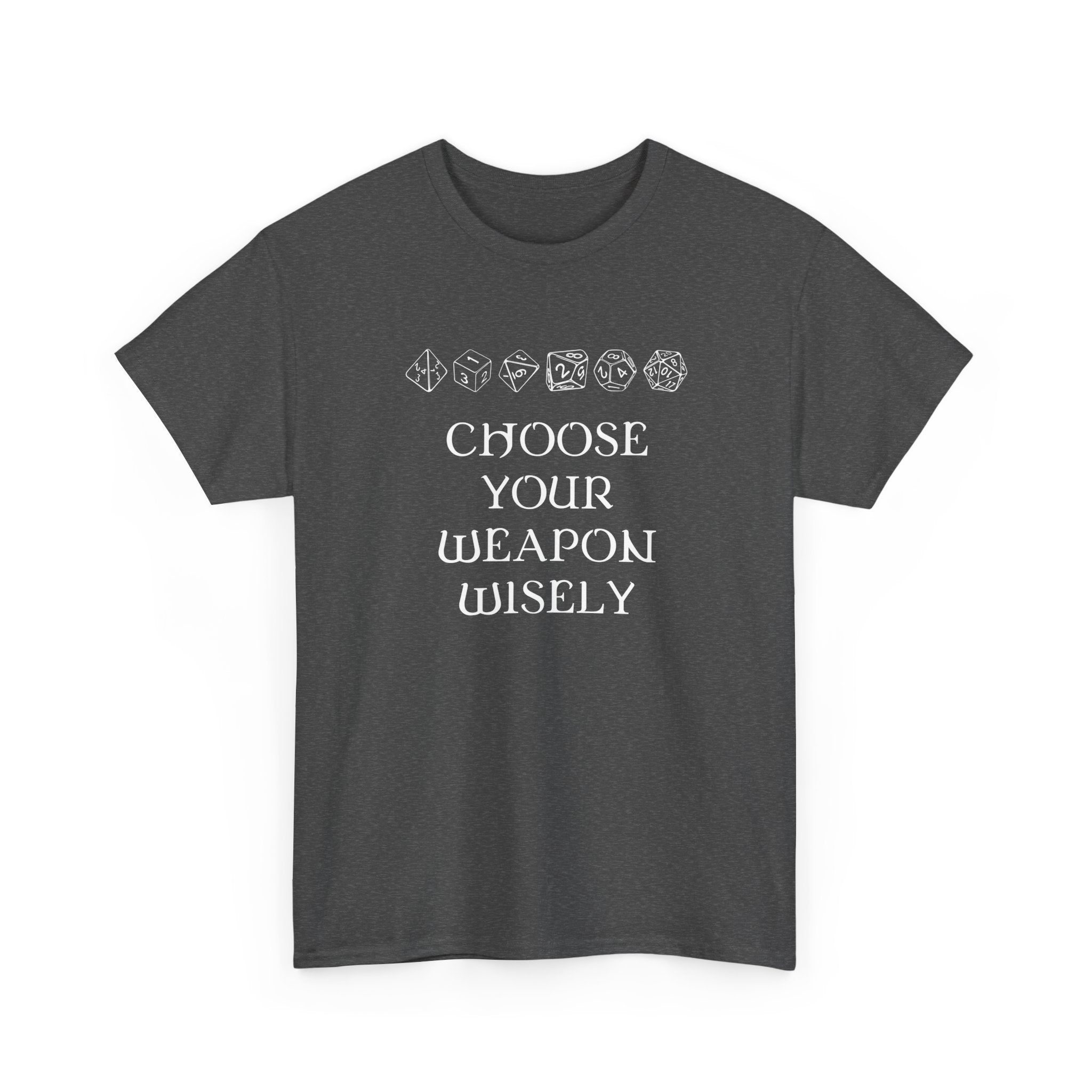 Choose Your Weapon Dnd Role Play Gamer T-Shirt - Dice Fan Shirt -  Unisex Crewneck T-Shirt