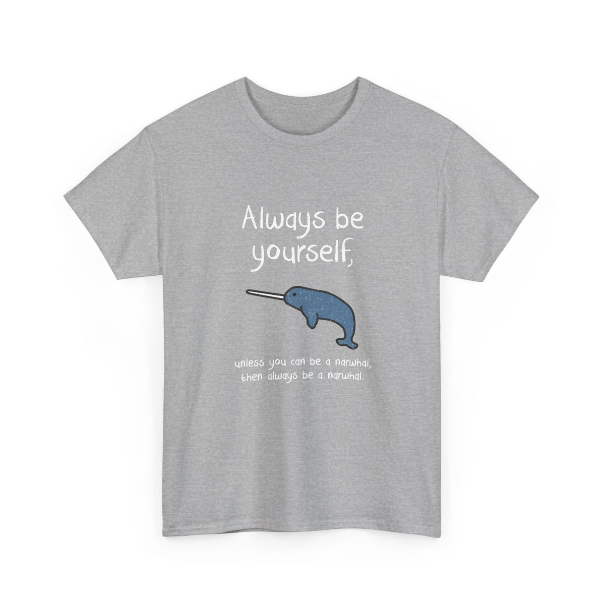 Always Be A Narwhal