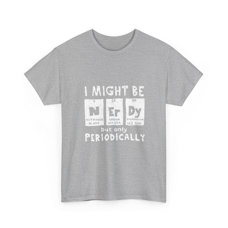 I Might Be Nerdy But Only Periodically T-Shirt, Science Pun Tee, Chemistry Shirt, Geek Gift, Periodic Table Humor Top, Nerdy Science Apparel
