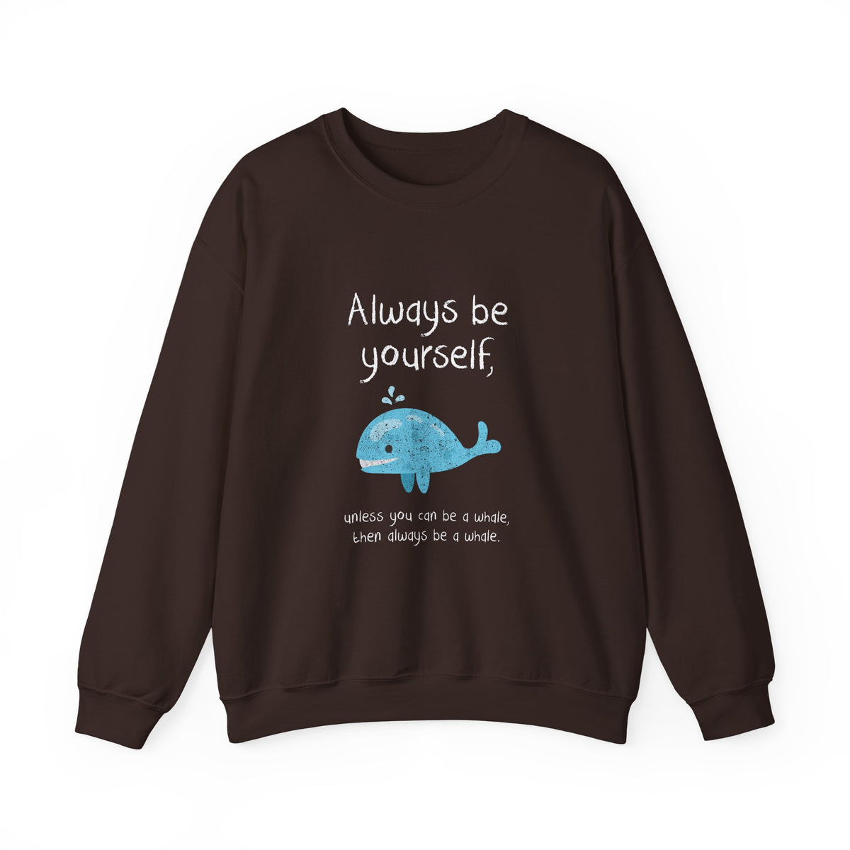 Always Be A Whale Sweatshirt