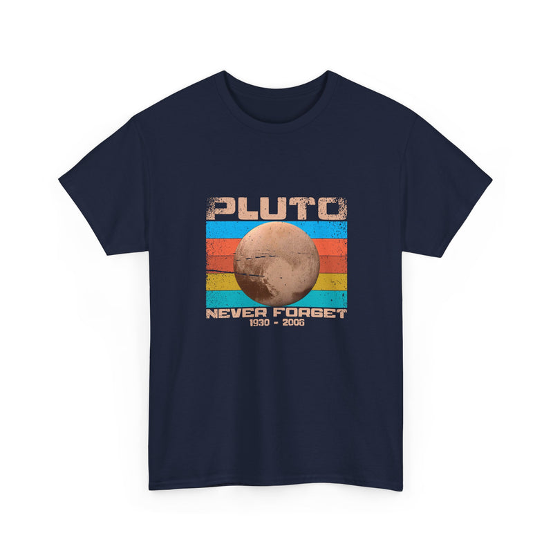 Pluto Never Forget - Geek Shirt - Funny Science Shirt - Regular Unisex Crewneck T-Shirt