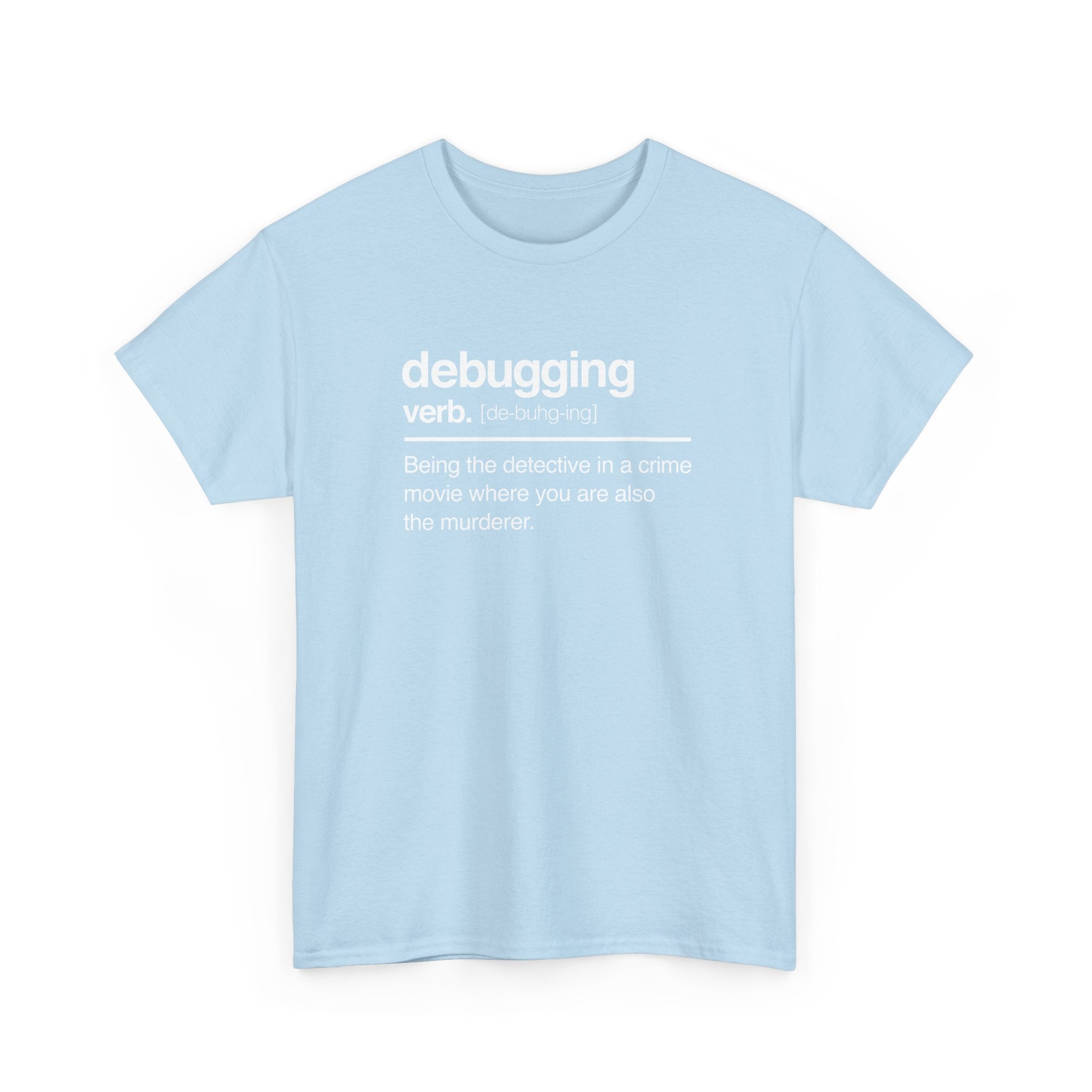 Debugging Verb - Nerd Shirt - It Shirt -  Unisex Crewneck T-Shirt