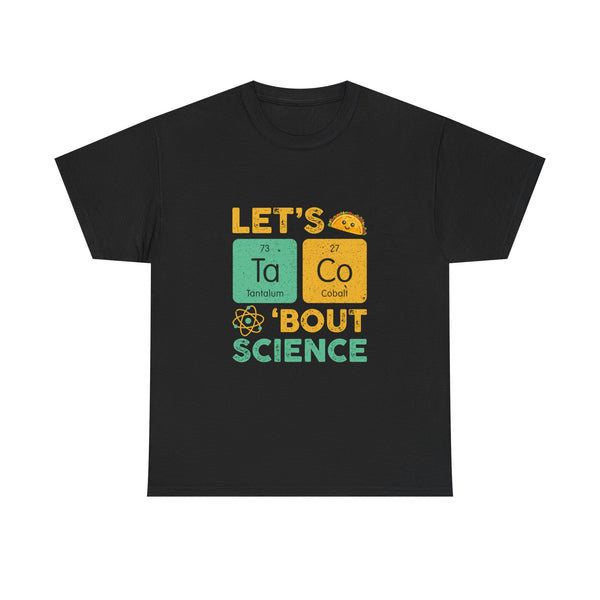 Let's Taco 'Bout Science T-Shirt, Funny Geek T-Shirt, Nerd Shirt, Science Humor Tee, Chemistry Gift, Taco Lover Present, STEM Shirt