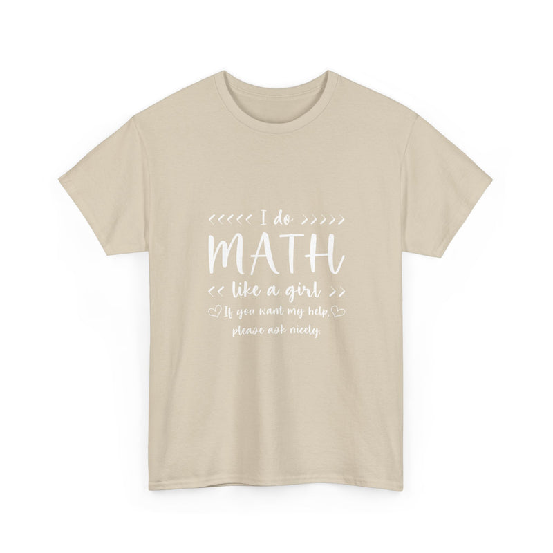 I Do Math Like A Girl T-Shirt, Geek T-Shirt, Nerd Shirt, Math Humor Tee, Funny STEM Gift, Women in Math Shirt, Cute Math Quote Top