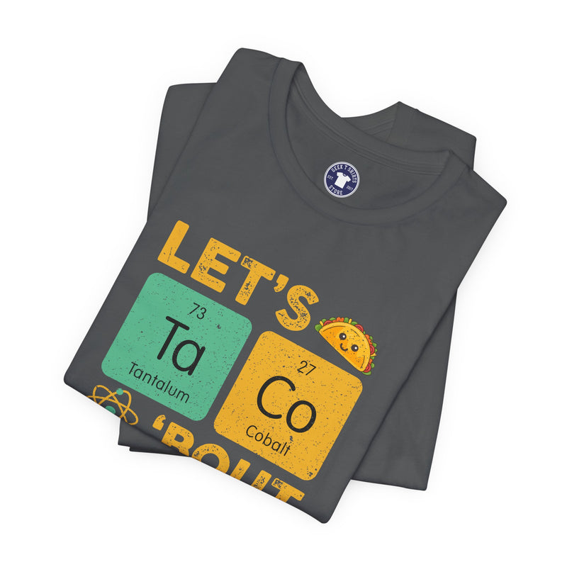 Let's Taco About Science - Premium Unisex Crewneck T-Shirt