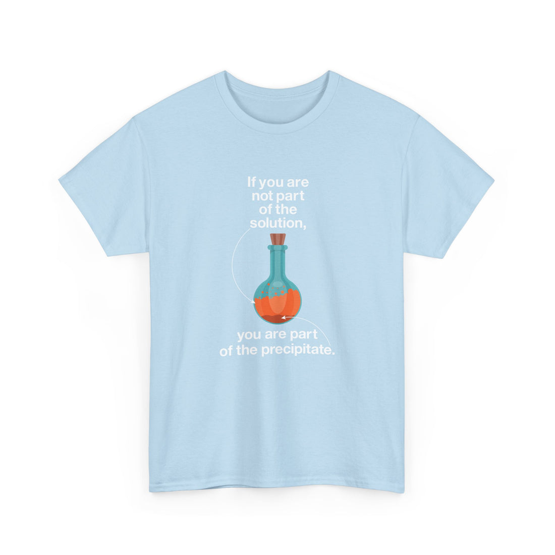 If You Are Not Part Of The Solution - Regular Unisex Crewneck T-Shirt