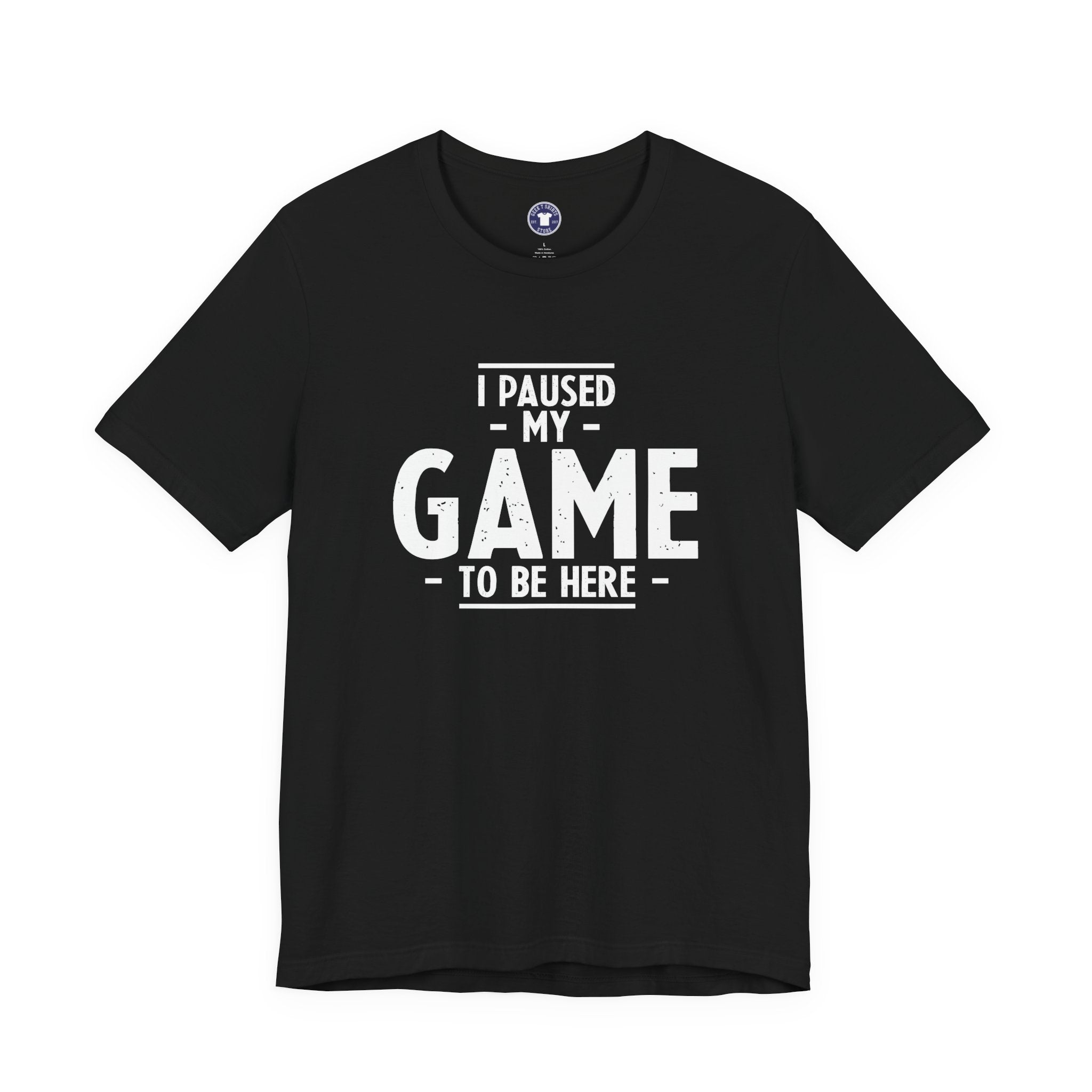I Paused My Game To Be Here - Premium Unisex Crewneck T-Shirt