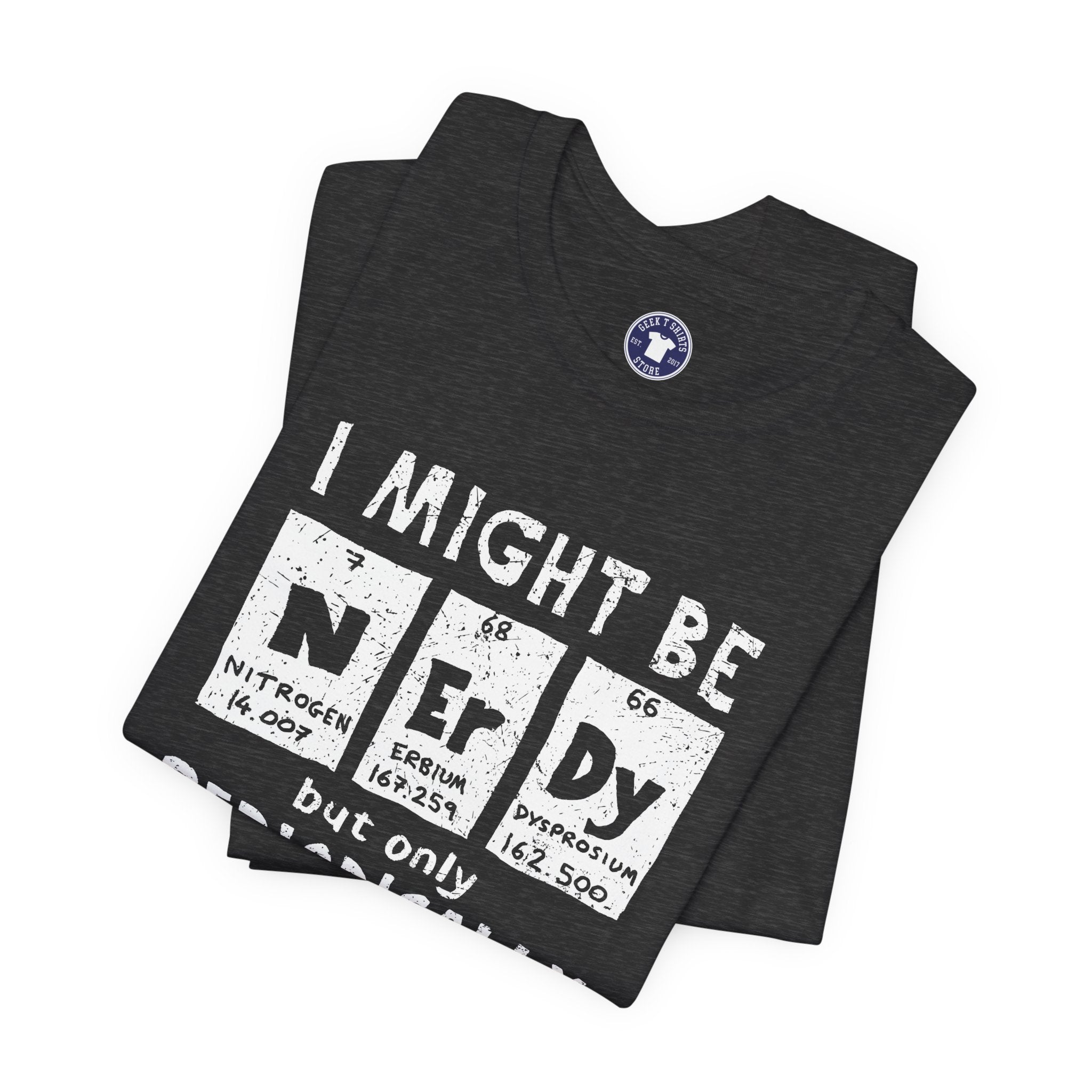 I Might Be Nerdy Periodically - Premium Unisex Crewneck T-Shirt