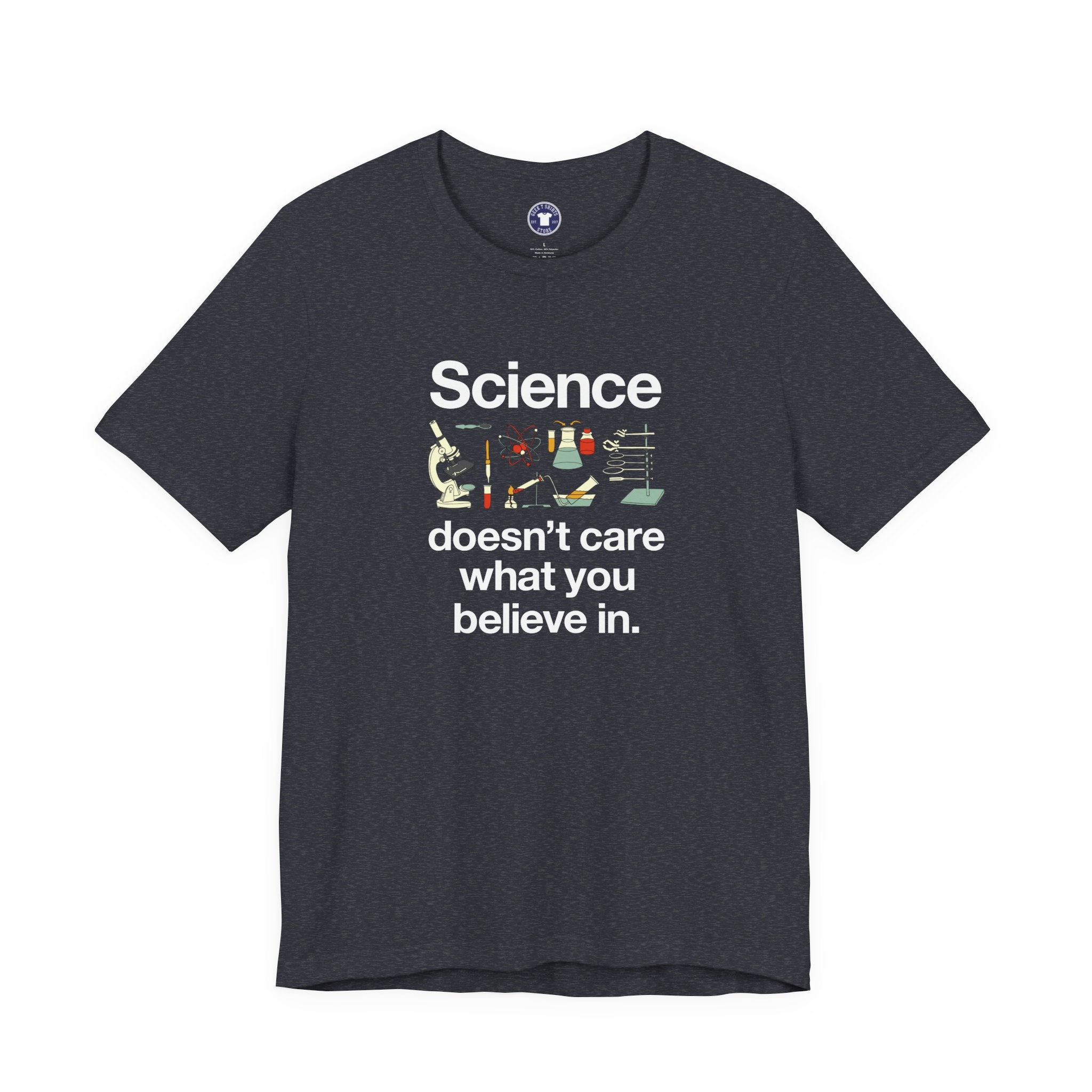 Science Doesn't Care What You Believe In - Premium Unisex Crewneck T-Shirt