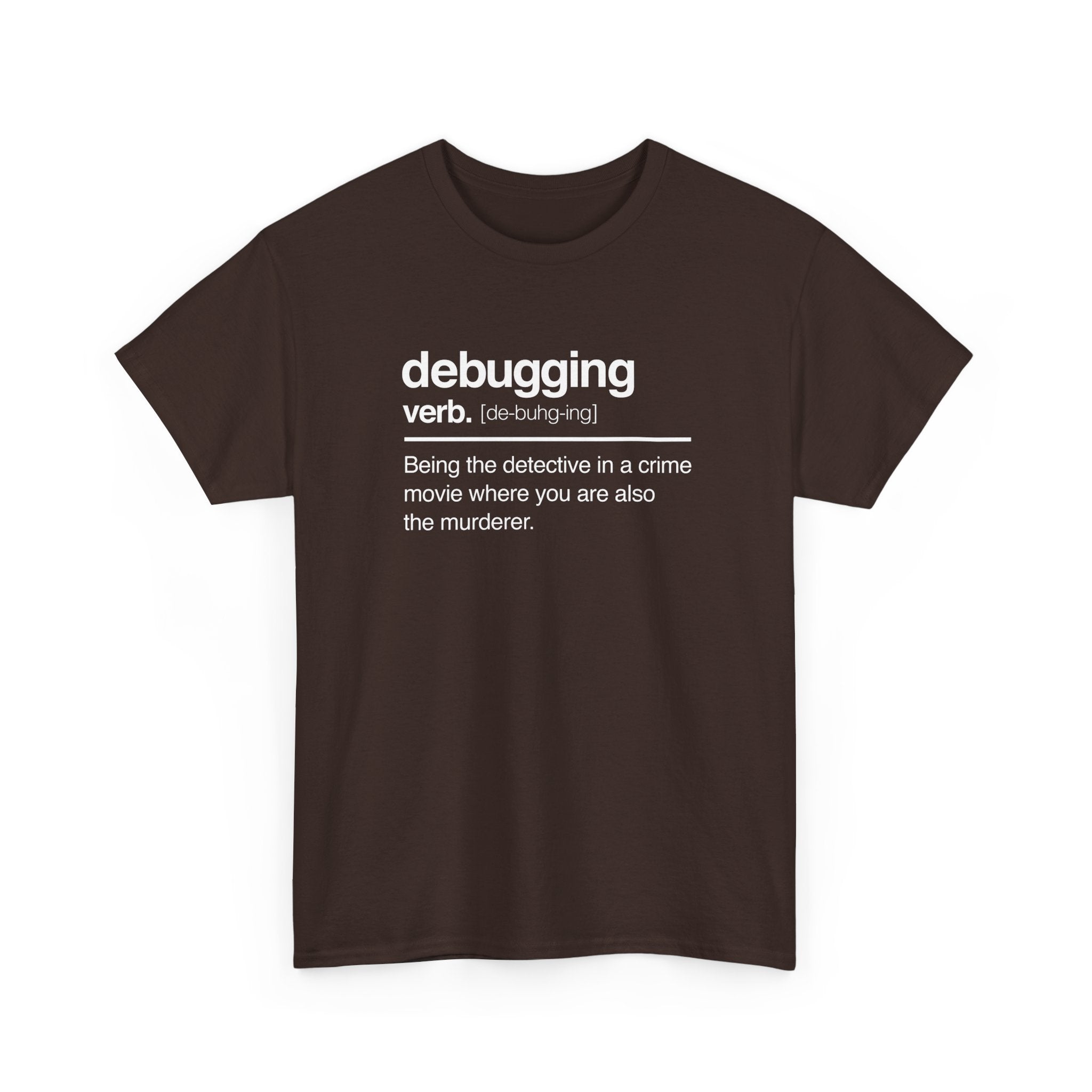 Debugging Verb - Nerd Shirt - It Shirt -  Unisex Crewneck T-Shirt