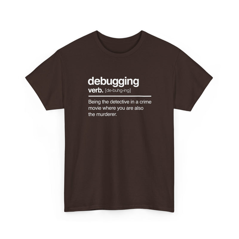 Debugging Verb - Nerd Shirt - It Shirt - Regular Unisex Crewneck T-Shirt