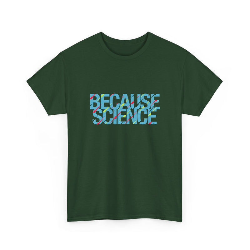 Because Science - Regular Unisex Crewneck T-Shirt