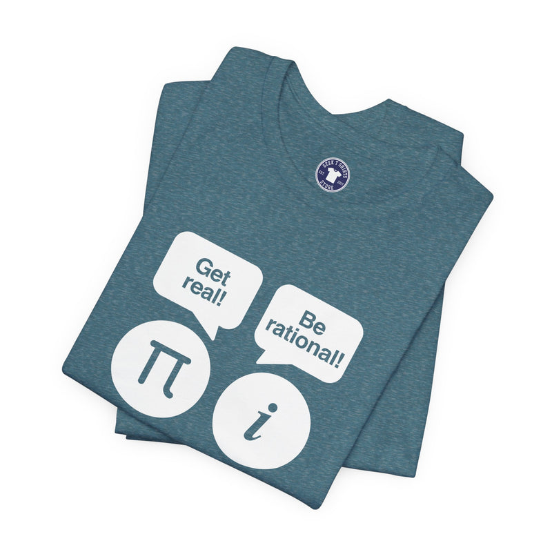 Get Real Be Rational - Premium Unisex Crewneck T-Shirt