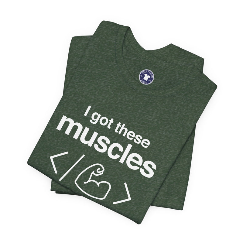 I Got These Muscles Writing Code - Coder Shirt - Premium Unisex Crewneck T-Shirt