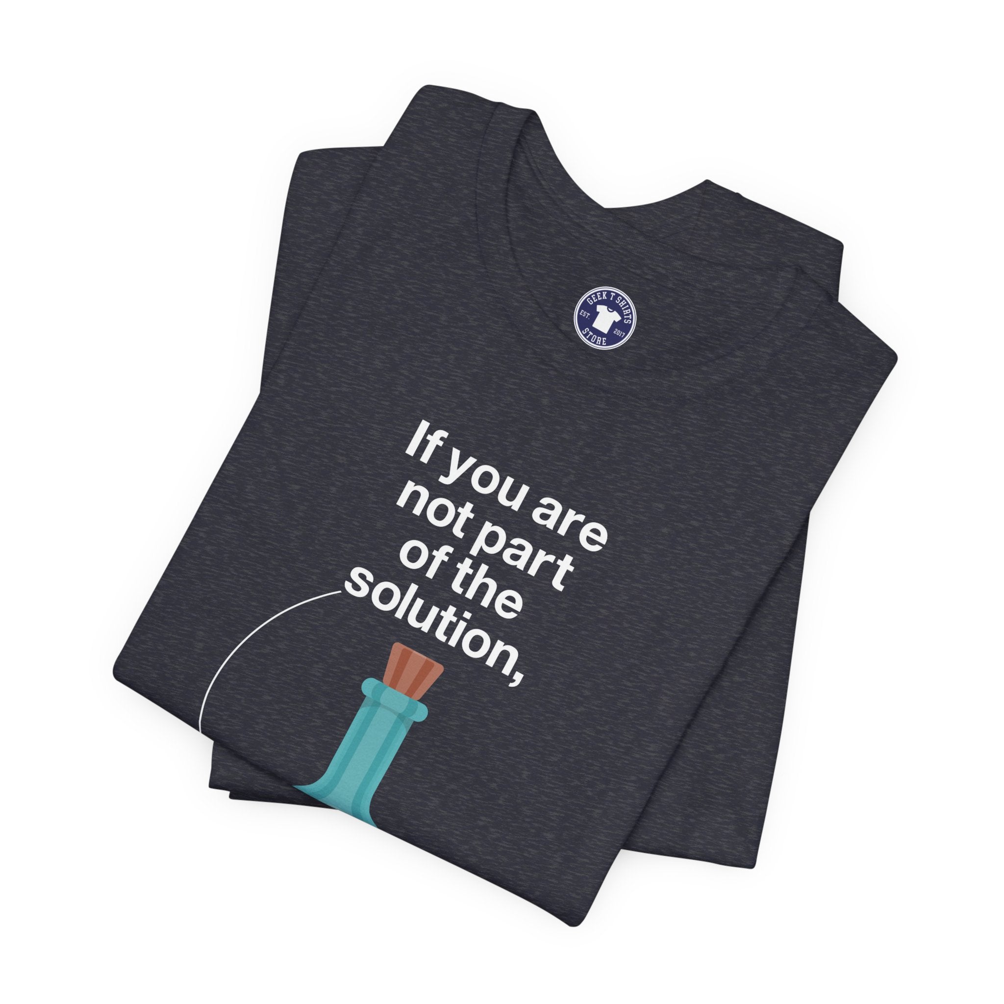 If You Are Not Part Of The Solution - Premium Unisex Crewneck T-Shirt