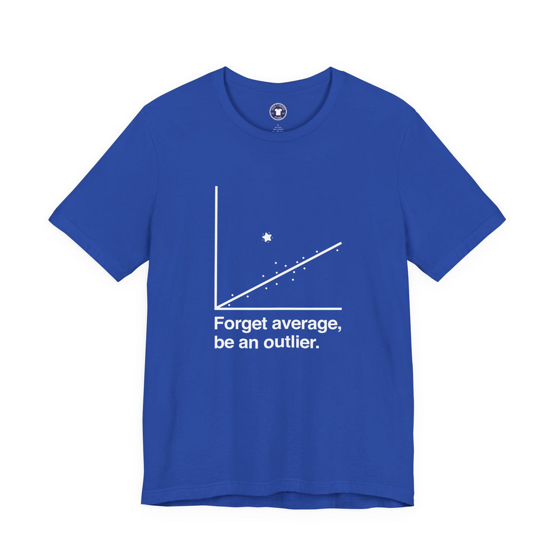 Forget Average Be An Outlier - Inspirational Math Shirt - Premium Unisex Crewneck T-Shirt