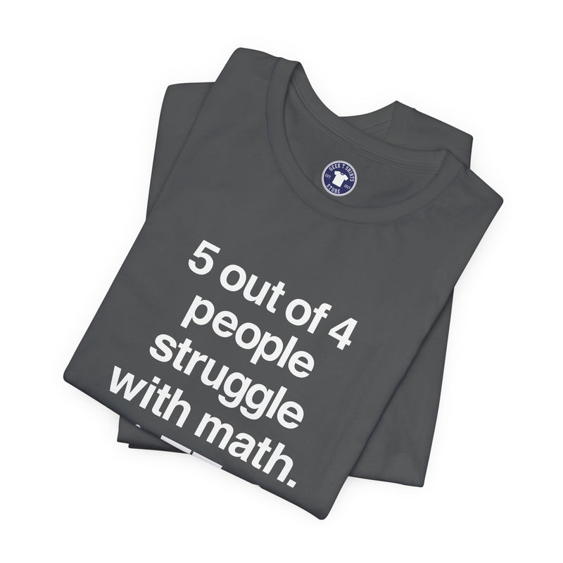 Five Out Of Four People - Premium Unisex Crewneck T-Shirt