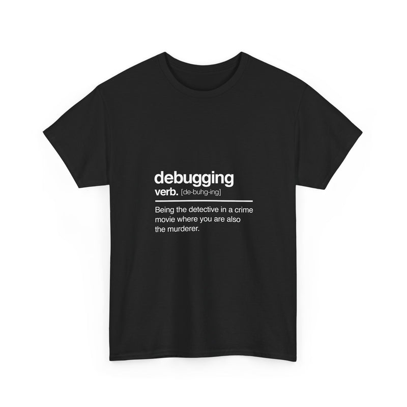 Debugging Definition T-Shirt, Geek T-Shirt, Nerd Shirt, Funny Programmer Tee, Coding Humor Shirt, Developer Gift, Tech Lover Apparel