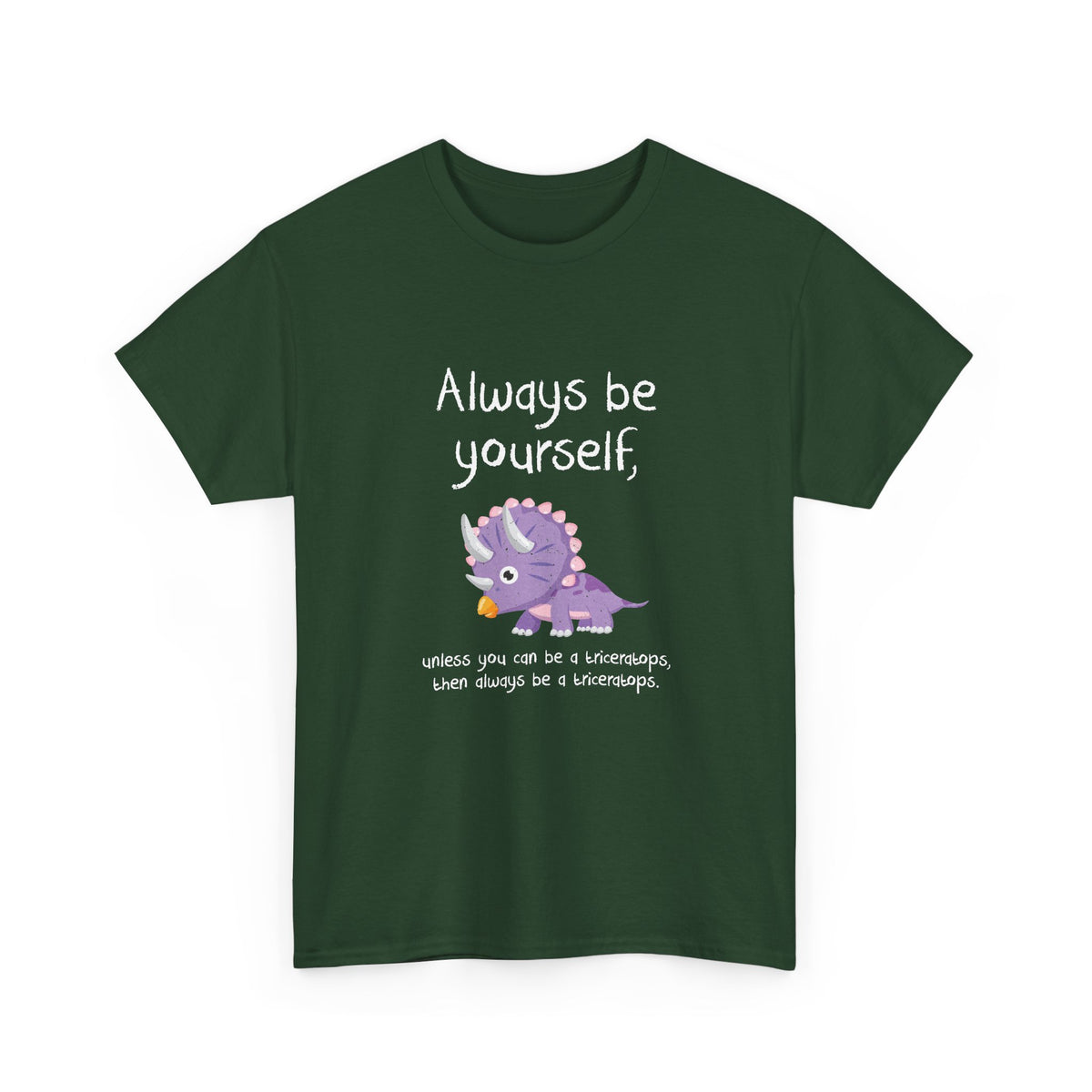 Always Be A Triceratops