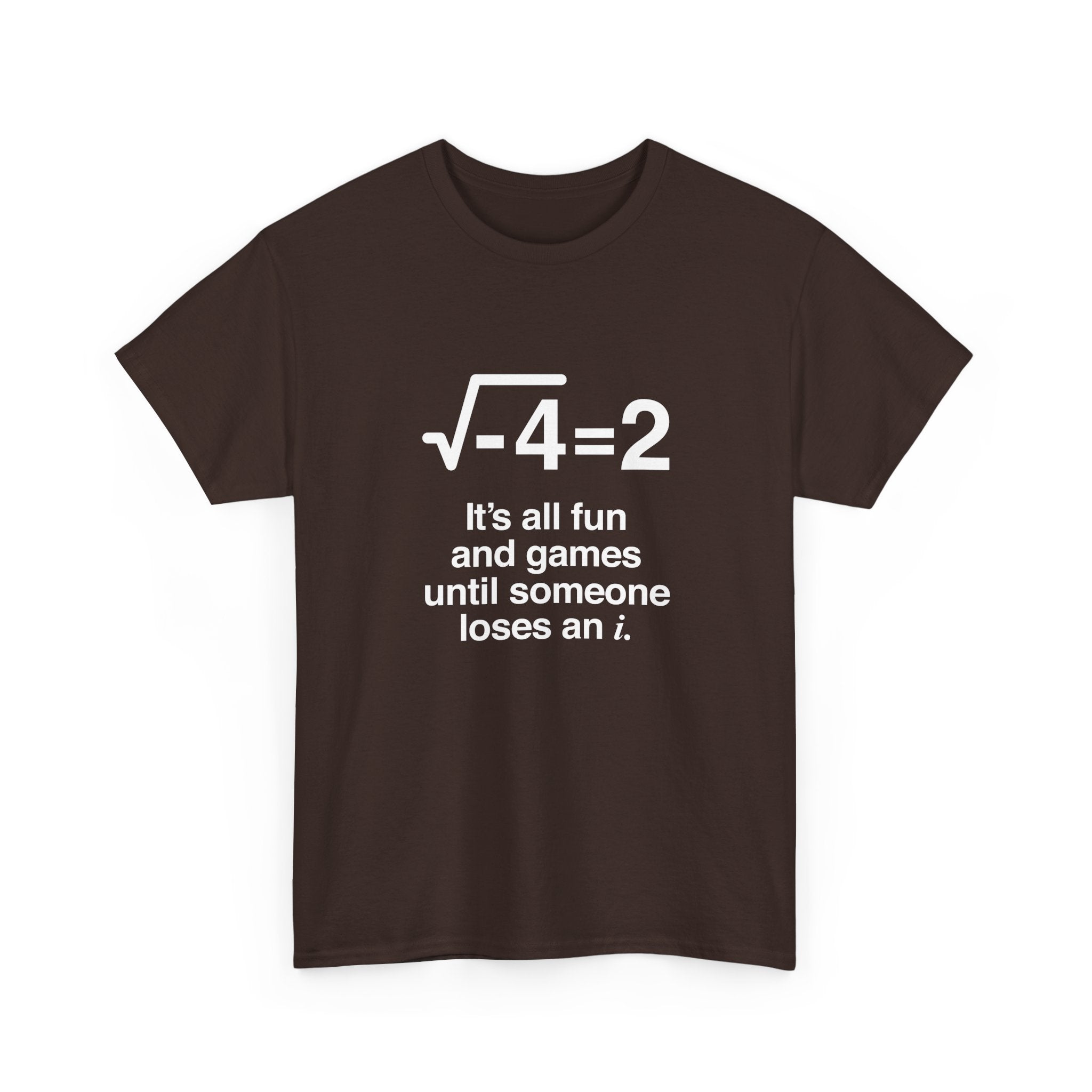 It's All Fun And Games Until Someone Loses An I - Regular Unisex Crewneck T-Shirt