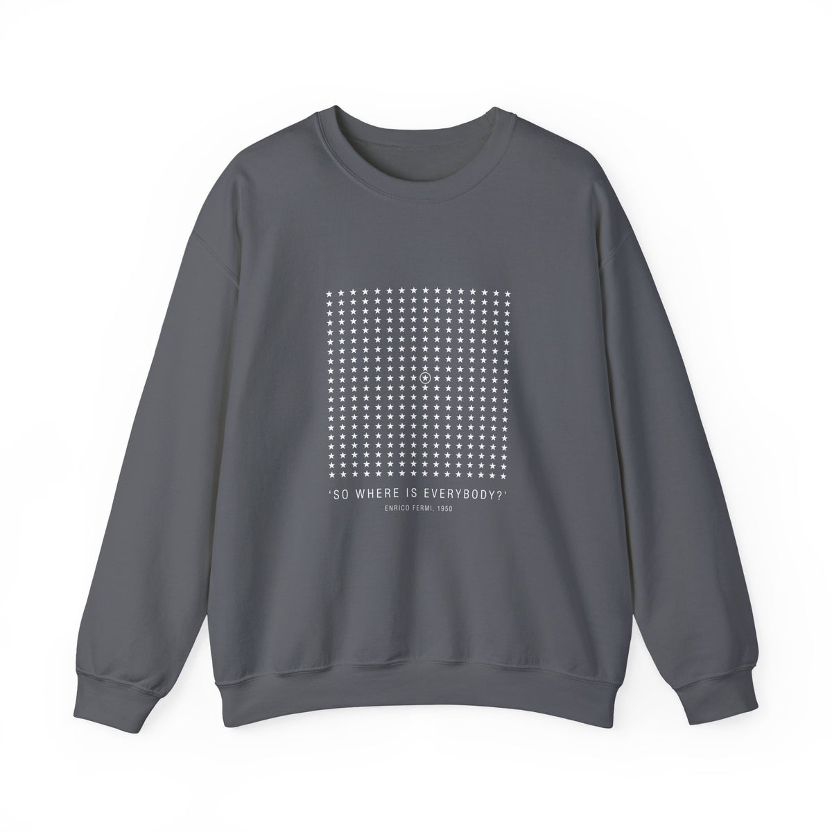 So Where Is Everybody? Sweatshirt